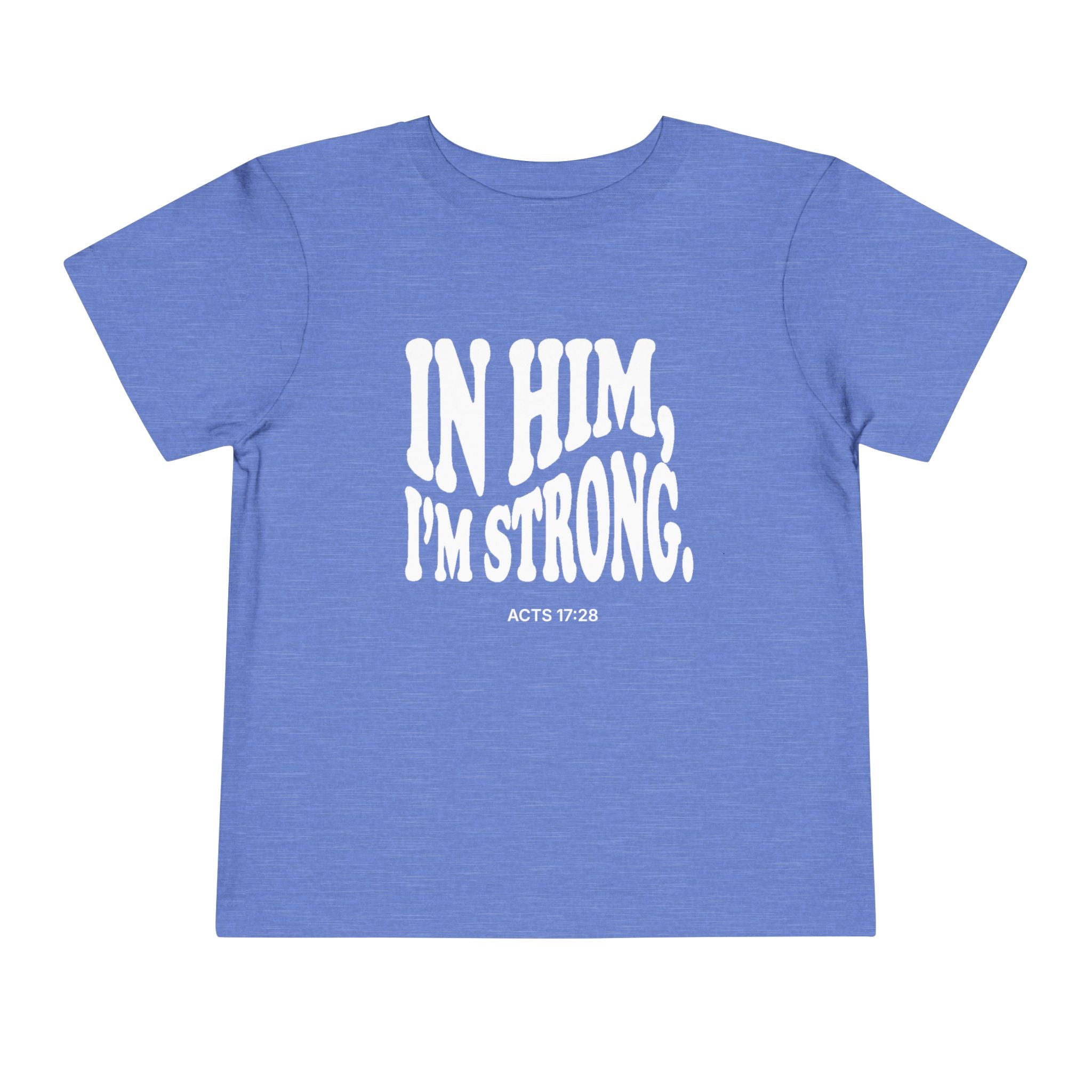 IN HIM, I LIVE. Toddler Minimal Statement Tee