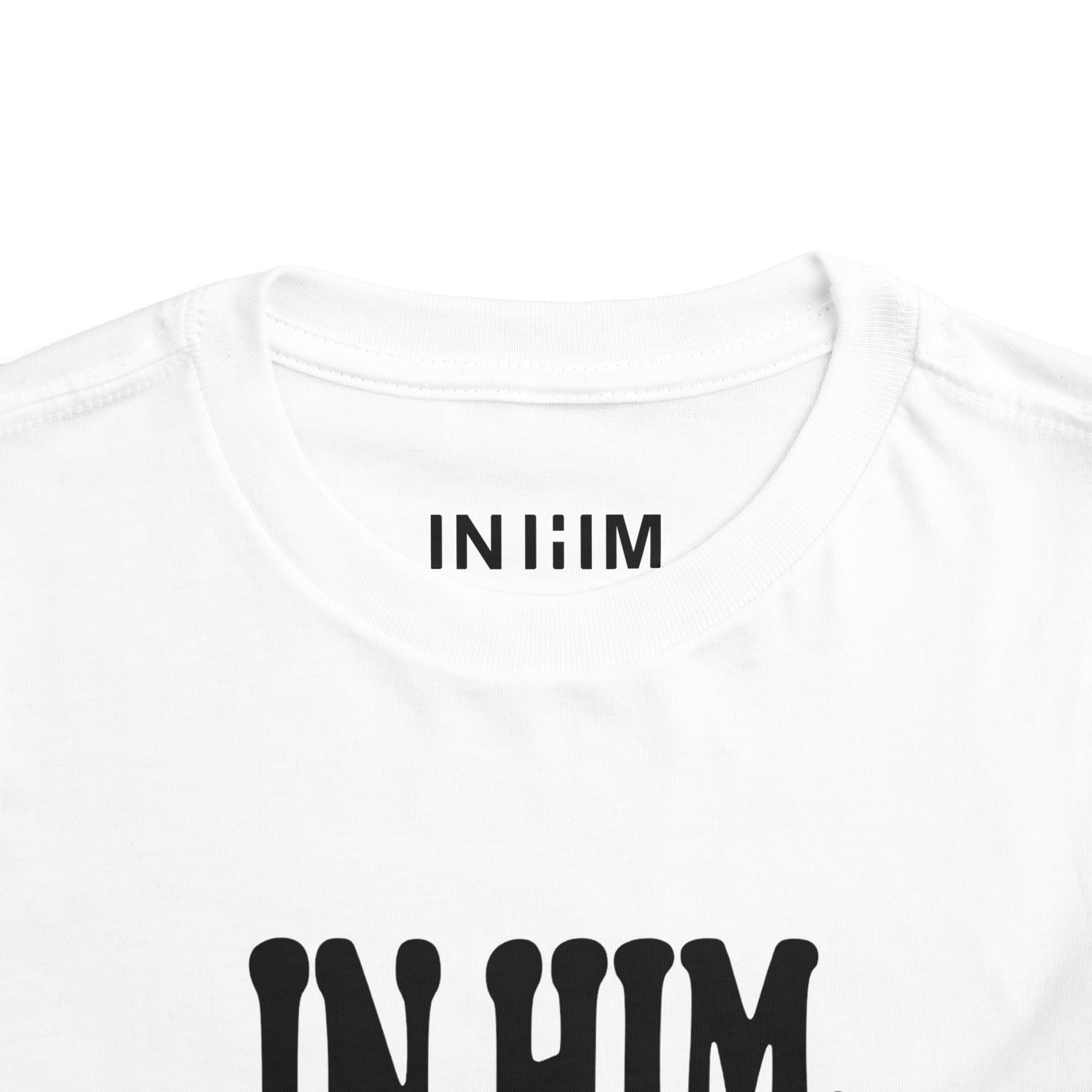 IN HIM, I LIVE. Toddler Minimal Statement Tee